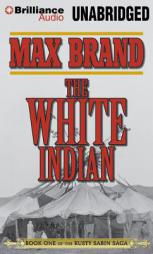 The White Indian by Max Brand Paperback Book