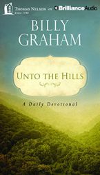 Unto the Hills: A Daily Devotional by Billy Graham Paperback Book