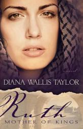 Ruth Mother Of Kings by Diana Wallis Taylor Paperback Book