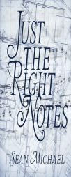 Just the Right Notes by Sean Michael Paperback Book