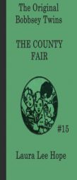 The Bobbsey Twins at the County Fair by Laura Lee Hope Paperback Book