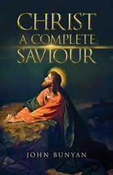 Christ A Complete Saviour by John Bunyan Paperback Book