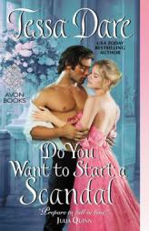 Do You Want to Start a Scandal by Tessa Dare Paperback Book