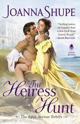 The Heiress Hunt (The Fifth Avenue Rebels, 1) by Joanna Shupe Paperback Book