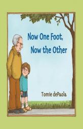 Now One Foot, Now the Other by Tomie dePaola Paperback Book
