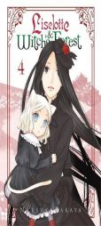 Liselotte & Witch's Forest, Vol. 4 (Liselotte in Witch's Forest) by Natsuki Takaya Paperback Book