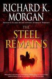 The Steel Remains by Richard K. Morgan Paperback Book