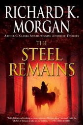 The Steel Remains by Richard K. Morgan Paperback Book