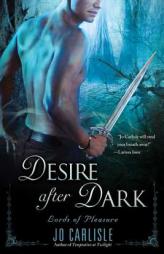 Desire After Dark: Lords of Pleasure by Jo Carlisle Paperback Book