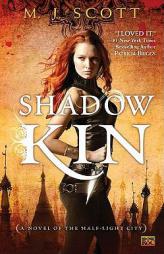 Shadow Kin of the Half-Light City by M. J. Scott Paperback Book