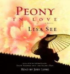 Peony in Love by Lisa See Paperback Book
