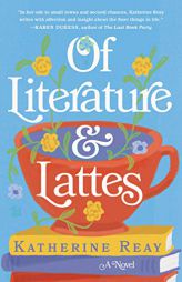 Of Literature and Lattes by Katherine Reay Paperback Book