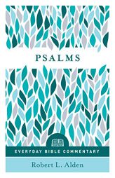 Psalms - Everyday Bible Commentary by Robert L. Alden Paperback Book