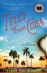 Telex from Cuba by Rachel Kushner Paperback Book