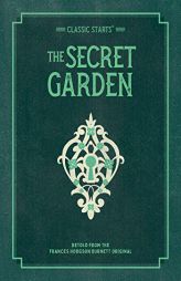 Classic Starts®: The Secret Garden (Classic Starts® Series) by Frances Hodgson Burnett Paperback Book