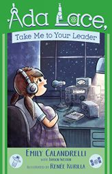 ADA Lace, Take Me to Your Leader by Emily Calandrelli Paperback Book