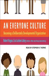 An Everyone Culture: Becoming a Deliberately Developmental Organization by Robert Kegan Paperback Book