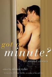 Got a Minute?: 60 Second Erotica (Cleis Press) by Alison Tyler Paperback Book
