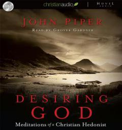 Desiring God: Meditations of a Christian Hedonist by John Piper Paperback Book