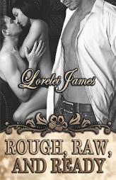 Rough, Raw and Ready (Rough Riders) by Lorelei James Paperback Book