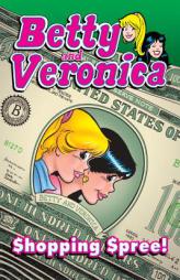 Betty & Veronica: Shopping Spree by Archie Superstars Paperback Book