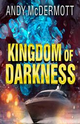 Kingdom of Darkness (Nina Wilde & Eddie Chase) by Andy McDermott Paperback Book
