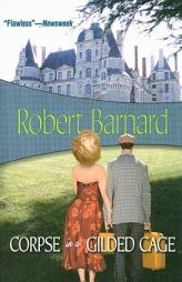 Corpse in a Gilded Cage by Robert Barnard Paperback Book