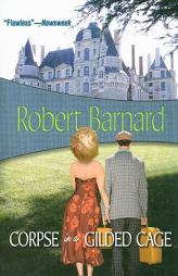 Corpse in a Gilded Cage by Robert Barnard Paperback Book