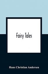 Fairy Tales by Hans Christian Andersen Paperback Book