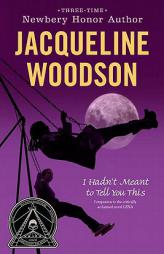 I Hadn't Meant to Tell You This by Jacqueline Woodson Paperback Book