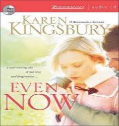 Even Now by Karen Kingsbury Paperback Book