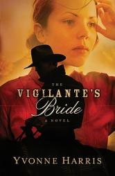 Vigilante's Bride by Yvonne Harris Paperback Book