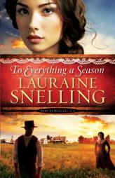 To Everything a Season by Lauraine Snelling Paperback Book