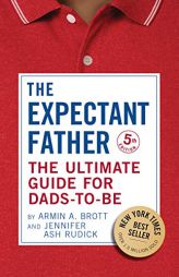 The Expectant Father: The Ultimate Guide for Dads-to-Be by Armin A. Brott Paperback Book