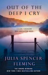 Out of the Deep I Cry: A Clare Fergusson and Russ Van Alstyne Novel (Clare Fergusson and Russ Van Alstyne Mysteries) by Julia Spencer-Fleming Paperback Book