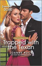 Trapped with the Texan: A sexy Western romance (Texas Cattleman's Club: Heir Apparent, 6) by Joanne Rock Paperback Book