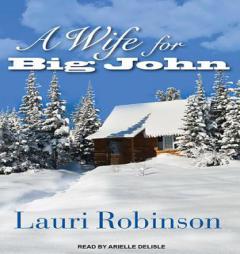 A Wife for Big John by Lauri Robinson Paperback Book