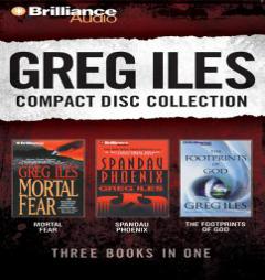 Greg Iles CD Collection 2: Mortal Fear, Spandau Phoenix, the Footprints of God by Greg Iles Paperback Book
