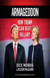 Armageddon: How Trump Can Beat Hillary by Dick Morris Paperback Book
