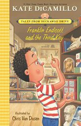 Franklin Endicott and the Third Key: Tales from Deckawoo Drive, Volume Six by Kate DiCamillo Paperback Book