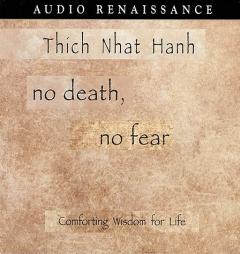 No Death, No Fear: Comforting Wisdom for Life by Thich Nhat Hanh Paperback Book