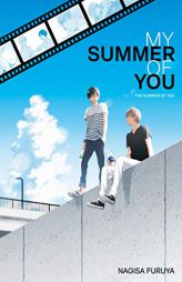 The Summer of You (My Summer of You Vol. 1) by Nagisa Furuya Paperback Book