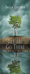 Let Me Go There: The Spirit of Lent by Paula Gooder Paperback Book