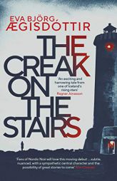 The Creak on the Stairs (Forbidden Iceland) by Eva Bjorg Aegisdttir Paperback Book