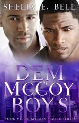 Dem McCoy Boys (My Son's Wife) (Volume 7) by Shelia E. Bell Paperback Book
