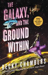 The Galaxy, and the Ground Within: A Novel (Wayfarers, 4) by Becky Chambers Paperback Book