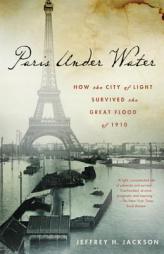 Paris Under Water by Jeffrey H. Jackson Paperback Book