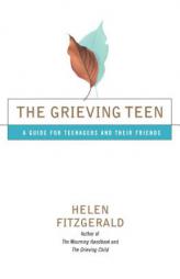 The Grieving Teen : A Guide for Teenagers and Their Friends by Helen Fitzgerald Paperback Book