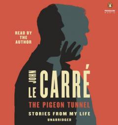 The Pigeon Tunnel: Stories from My Life by John Le Carre Paperback Book