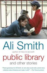 Public Library and Other Stories by Ali Smith Paperback Book
